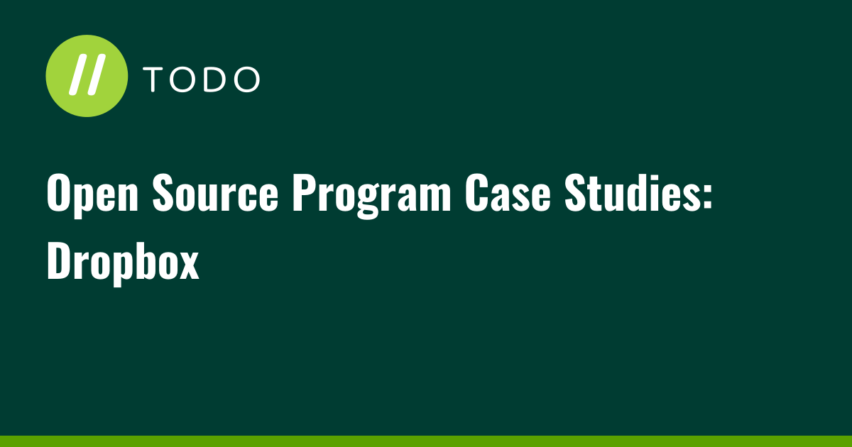 Open Source Program Case Studies: Dropbox