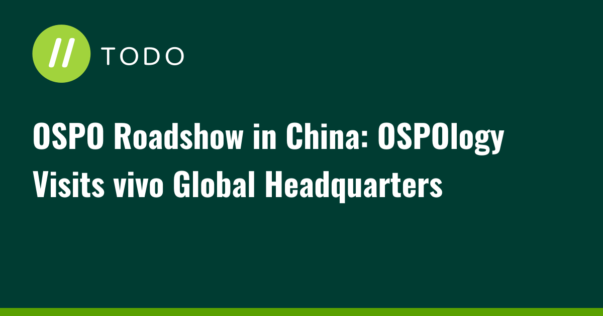 OSPO Roadshow in China: OSPOlogy Visits vivo Global Headquarters