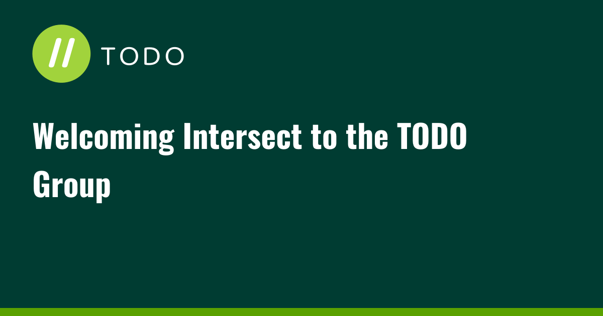 Welcoming Intersect to the TODO Group