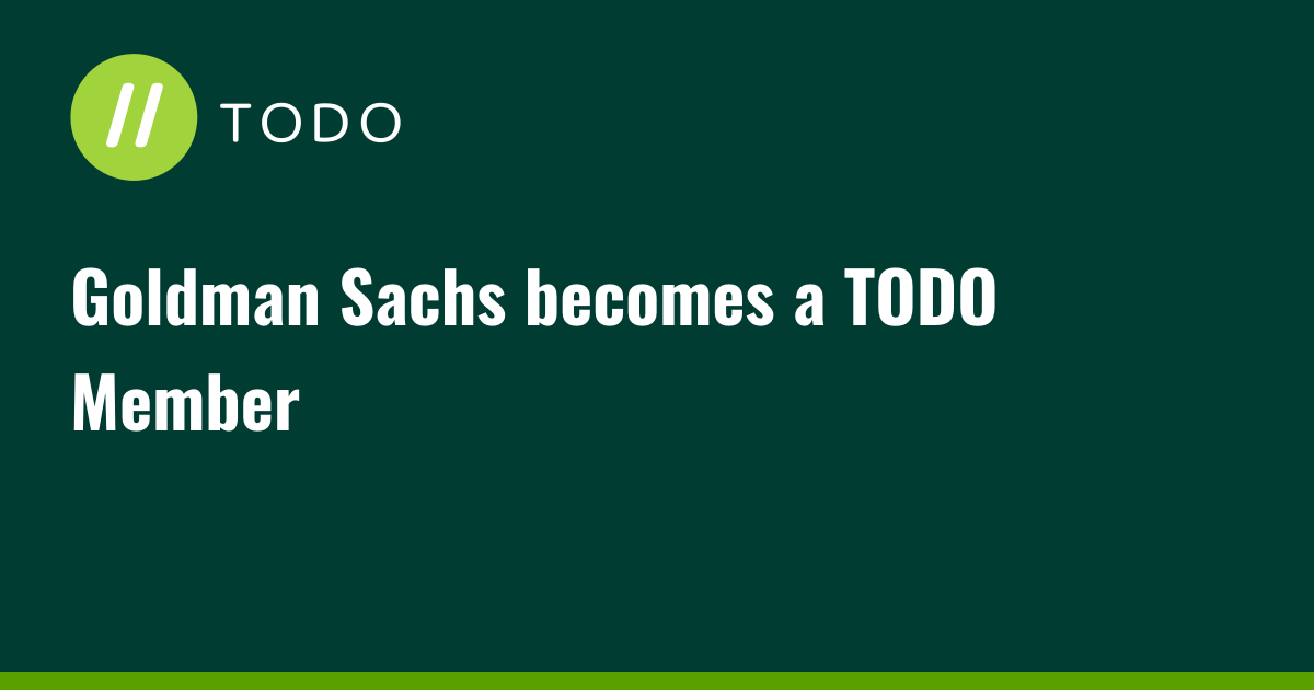 Goldman Sachs becomes a TODO Member