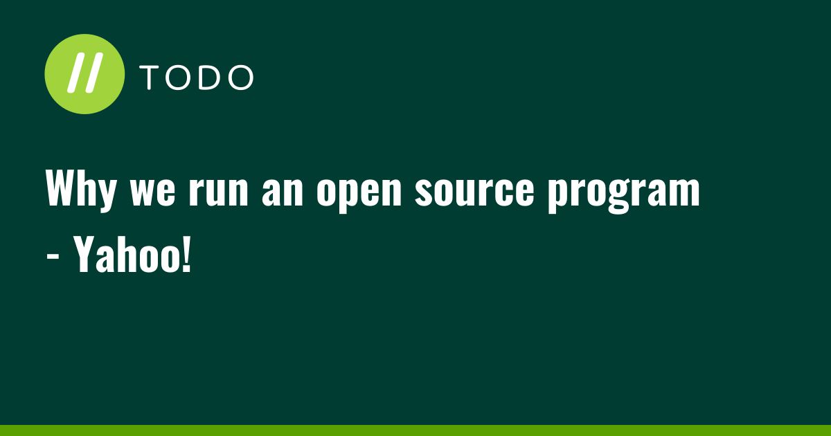 Why we run an open source program - Yahoo!