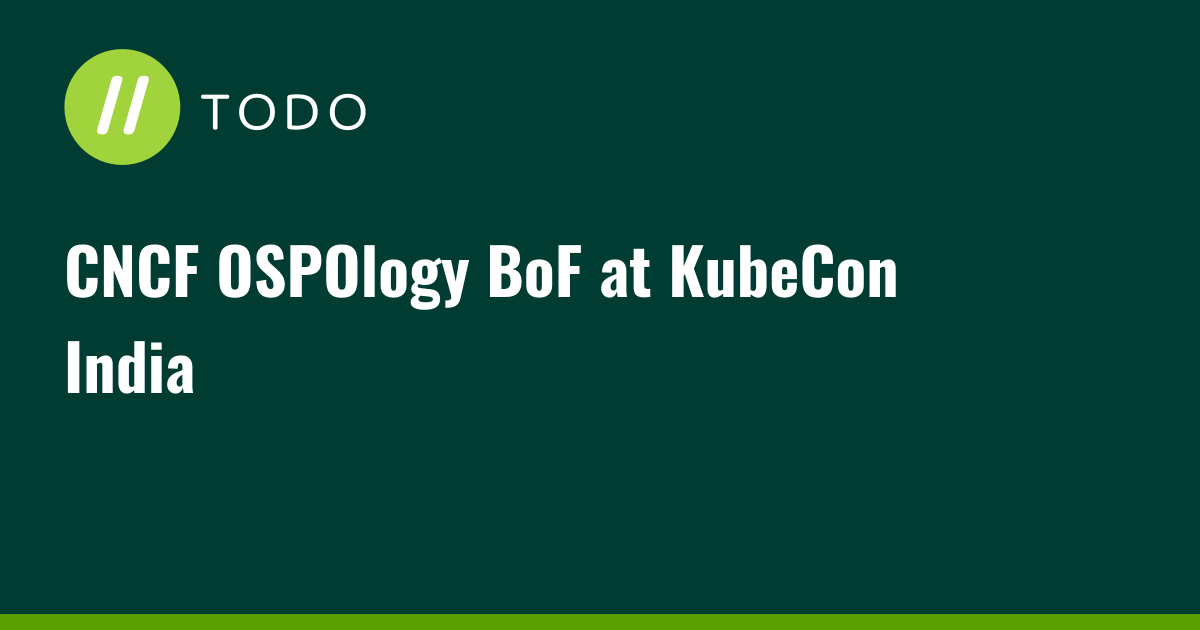 CNCF OSPOlogy BoF at KubeCon India