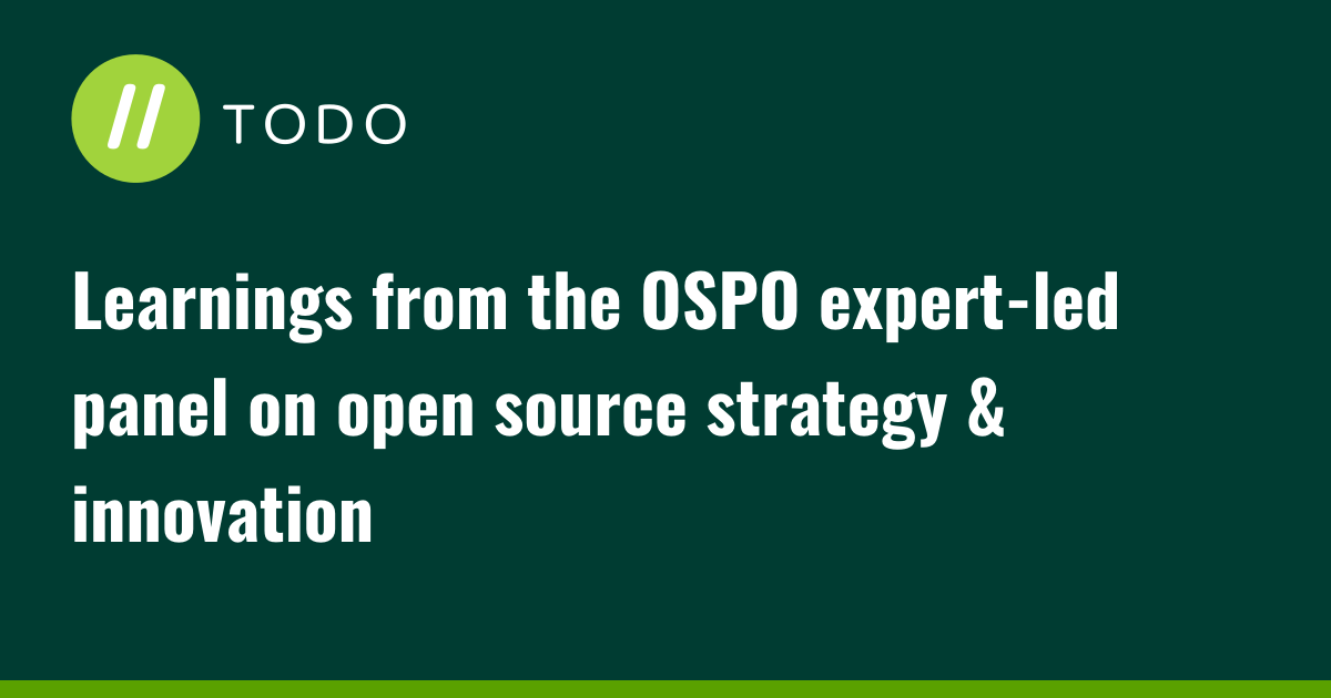 Learnings from the OSPO expert-led panel on open source strategy & innovation