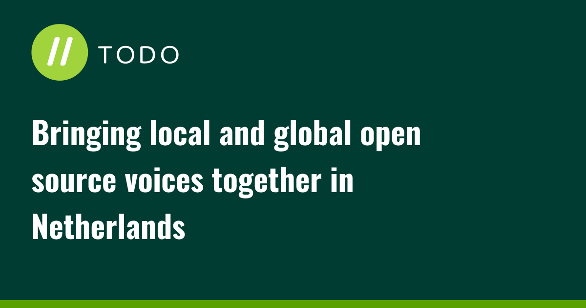 Bringing local and global open source voices together in Netherlands