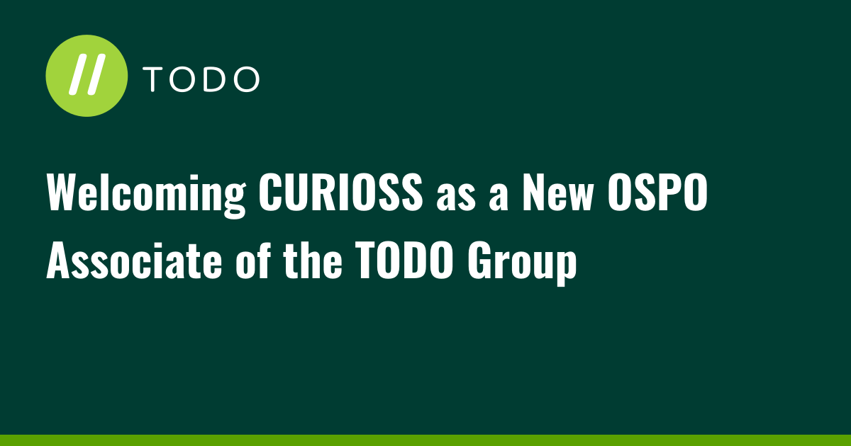 Welcoming CURIOSS as a New OSPO Associate of the TODO Group
