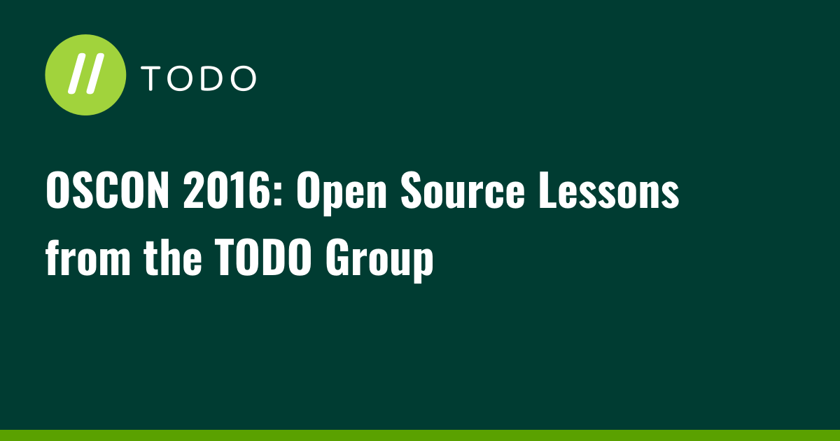 OSCON 2016: Open Source Lessons from the TODO Group