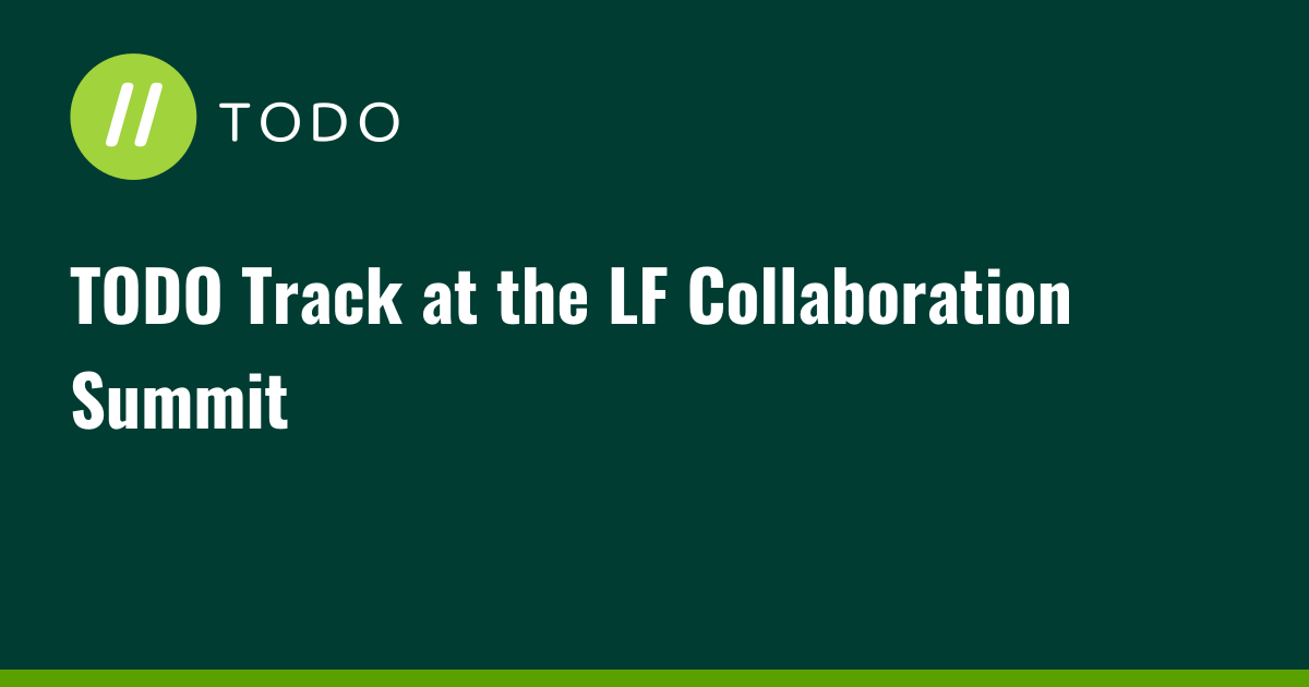 TODO Track at the LF Collaboration Summit