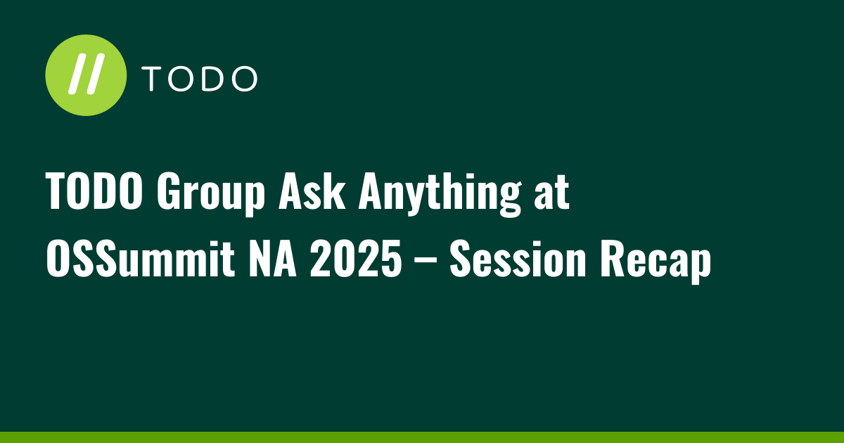 TODO Group Ask Anything at OSSummit NA 2025 – Session Recap