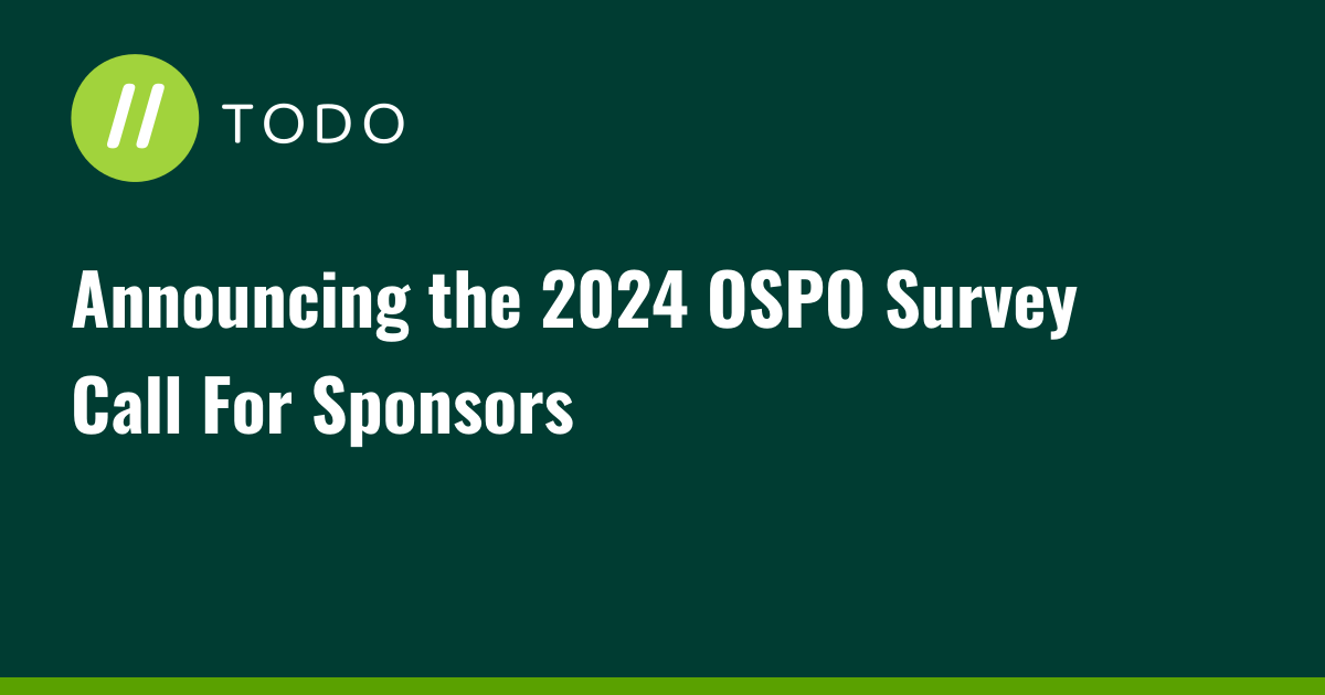 Announcing the 2024 OSPO Survey Call For Sponsors