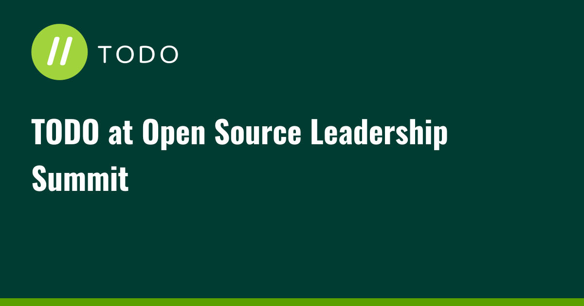 TODO at Open Source Leadership Summit