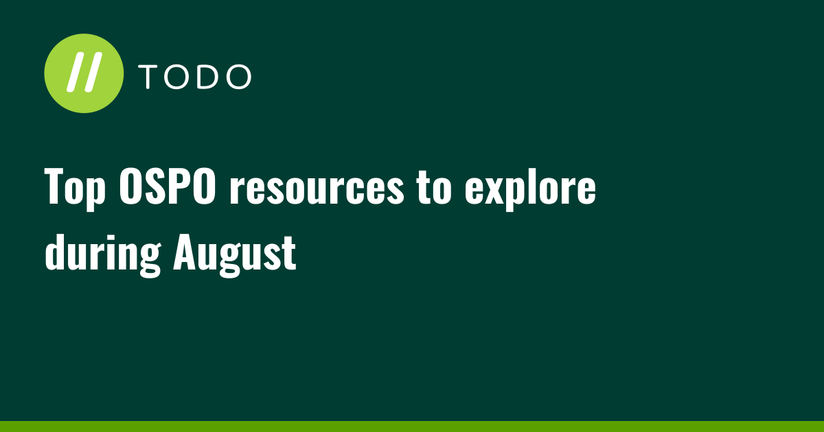 Top OSPO resources to explore during August