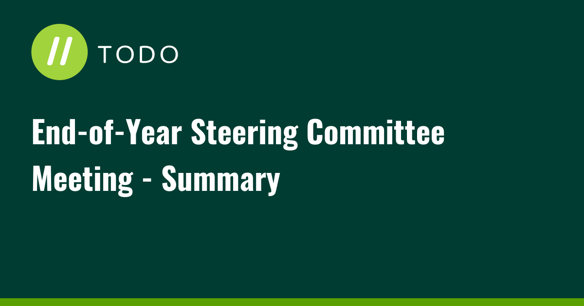 End-of-Year Steering Committee Meeting - Summary