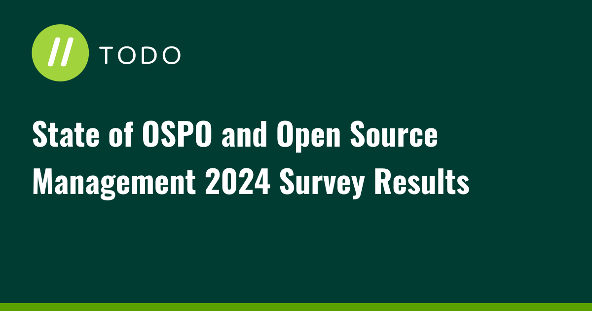 State of OSPO and Open Source Management 2024 Survey Results