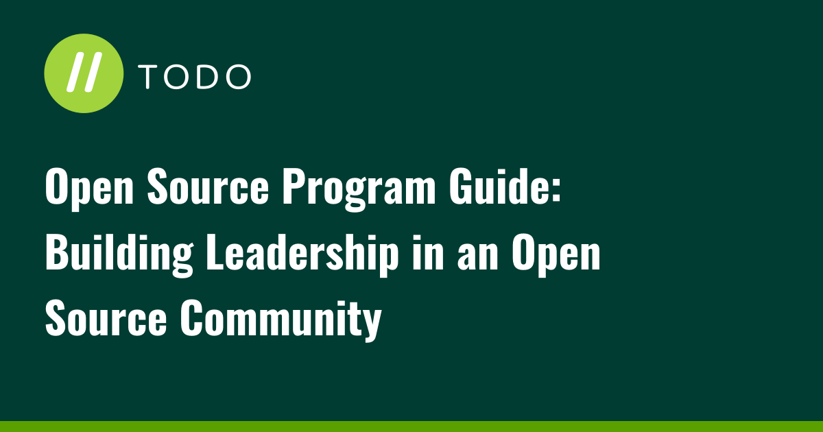 Open Source Program Guide: Building Leadership in an Open Source Community