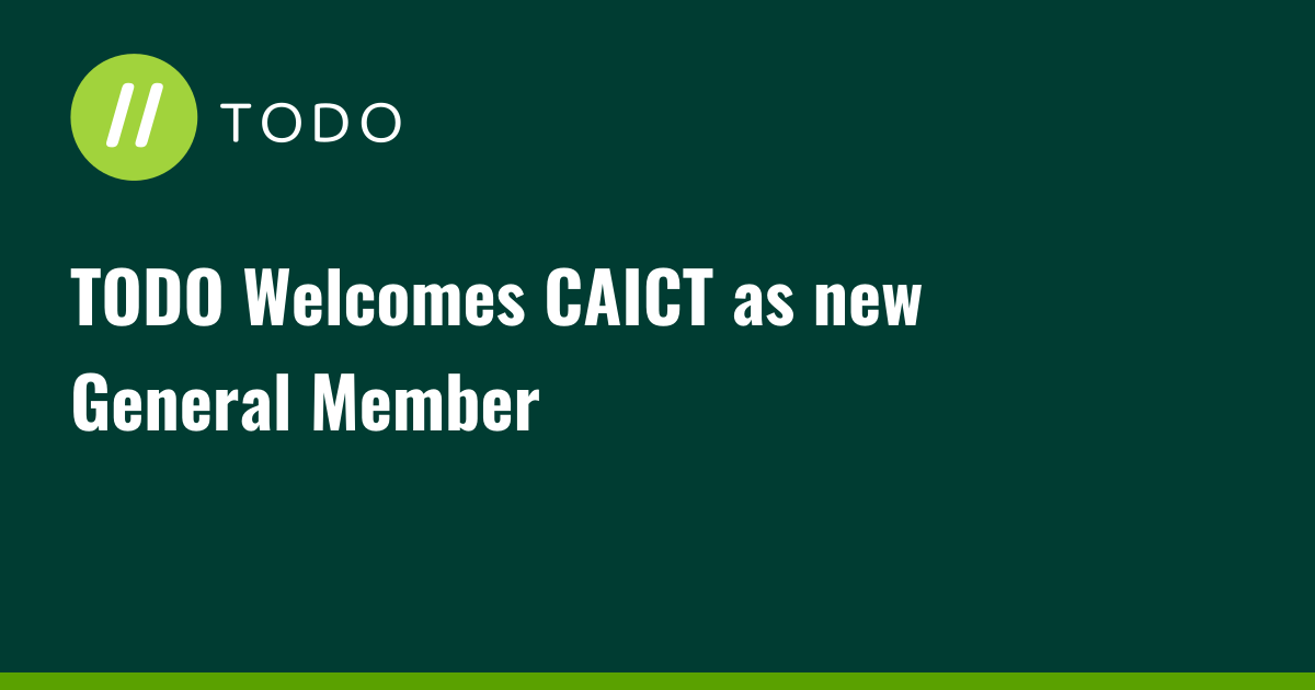 TODO Welcomes CAICT as new General Member