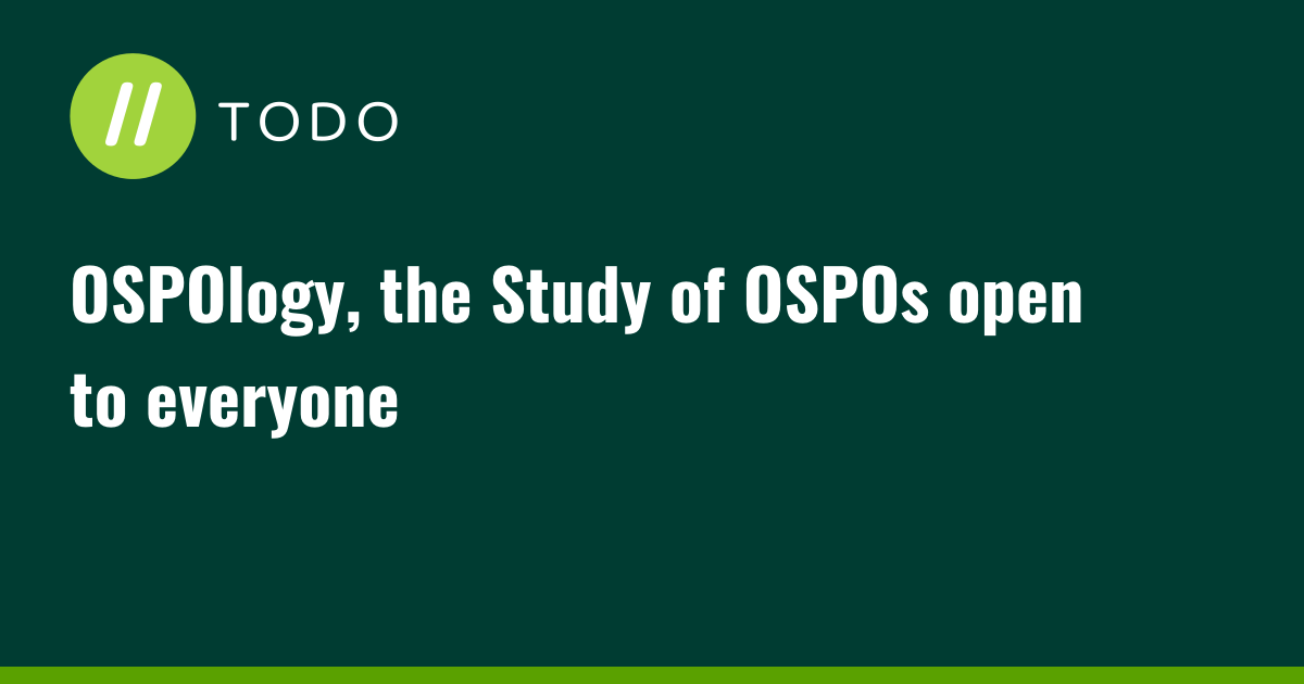 OSPOlogy, the Study of OSPOs open to everyone