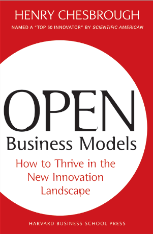 Open Business Models: How to Thrive in the New Innovation Landscape