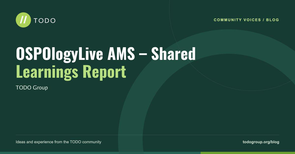 OSPOlogyLive AMS – Shared Learnings Report
