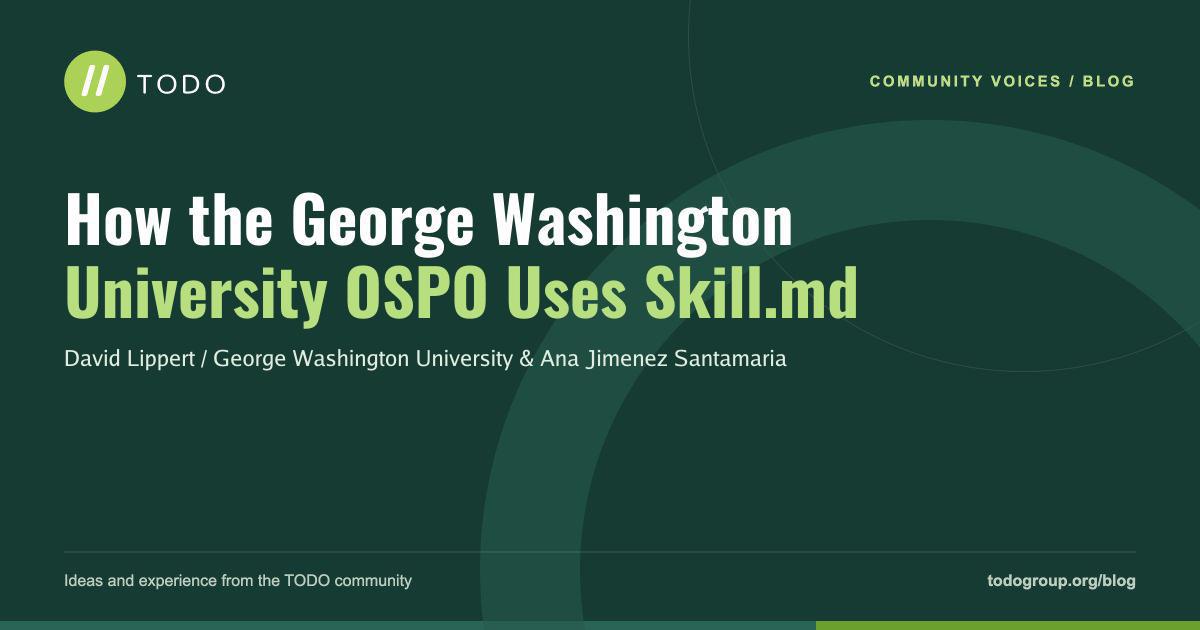 How the George Washington University OSPO Uses Skill.md